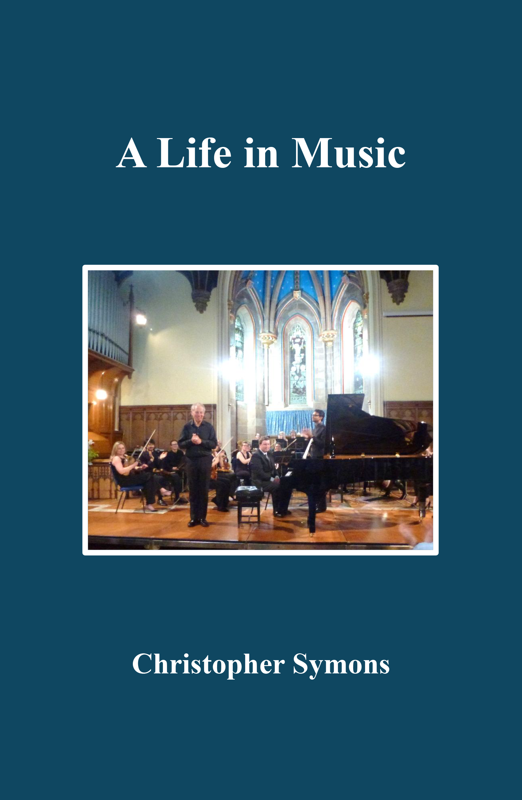 Celebrating a Lifetime of Music and Service: Chris Symons’ New Book Celebrating a Lifetime of Music and Service: Chris Symons’ New Book